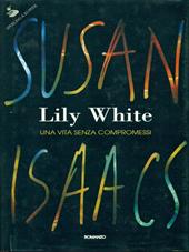 Lily White. Una vita senza compromessi