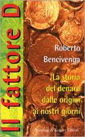 Il fattore D - Roberto Bencivenga - Libro Sperling & Kupfer 1998, Biblioteca di economia | Libraccio.it