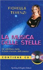 La musica delle stelle. Un'astrofisica rivela il canto d'amore delle stelle. Con CD