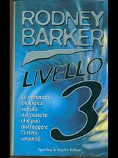 Livello 3. La minaccia biologica venuta dal passato che può distruggere l'intera umanità