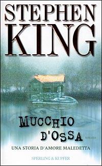 Mucchio d'ossa - Stephen King - Libro Sperling & Kupfer 1999, Narrativa | Libraccio.it