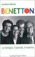 Benetton: la famiglia, l'azienda, il marchio