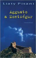 Agguato a Montségur - Liaty Pisani - Libro Sperling & Kupfer 1999, Pandora | Libraccio.it