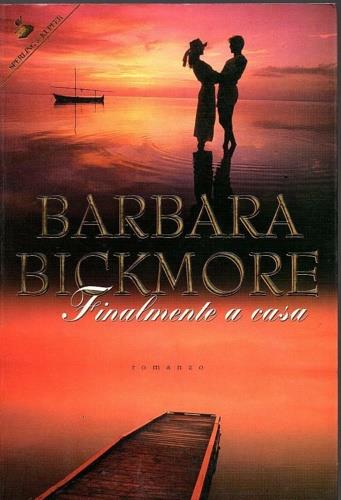 Finalmente a casa - Barbara Bickmore - Libro Sperling & Kupfer 2000, Pandora | Libraccio.it
