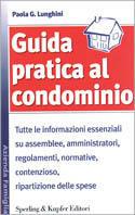 Guida pratica al condominio - Paola G. Lunghini - Libro Sperling & Kupfer 2001, Azienda famiglia | Libraccio.it