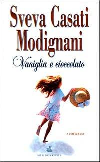 Vaniglia e cioccolato - Sveva Casati Modignani - Libro Sperling & Kupfer 2000, Pandora | Libraccio.it