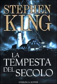 La tempesta del secolo - Stephen King - Libro Sperling & Kupfer 2000, Narrativa | Libraccio.it