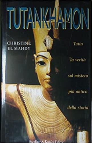 Tutankhamon - Christine El Mahdi - Libro Sperling & Kupfer 2000, Rivelazioni | Libraccio.it