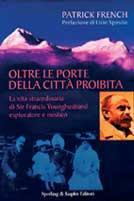 Oltre le porte della città proibita. La vita straordinaria di sir Francis Younghusband esploratore e mistico