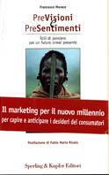 Previsioni e presentimenti - Francesco Morace - Libro Sperling & Kupfer 2000, Economia & management | Libraccio.it