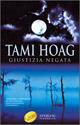 Giustizia negata - Tami Hoag - Libro Sperling & Kupfer 2000, Narrativa | Libraccio.it
