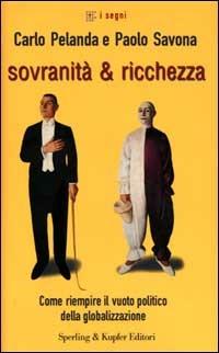 Sovranità & ricchezza - Carlo Pelanda, Paolo Savona - Libro Sperling & Kupfer 2001, I segni | Libraccio.it