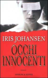 Occhi innocenti - Iris Johansen - Libro Sperling & Kupfer 2001, Narrativa | Libraccio.it