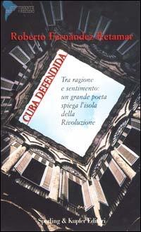 Cuba defendida - Roberto Fernández Retamar - Libro Sperling & Kupfer 2001, Continente desaparecido | Libraccio.it