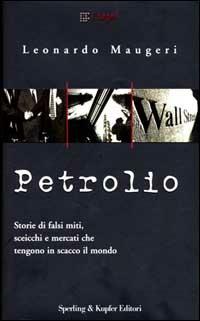 Petrolio - Leonardo Maugeri - Libro Sperling & Kupfer 2001, I segni | Libraccio.it