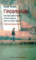 L' incompiuta - Guido Gentili - Libro Sperling & Kupfer 2001, I segni | Libraccio.it