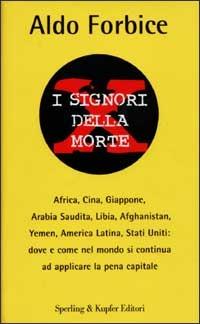 I signori della morte - Aldo Forbice - Libro Sperling & Kupfer 2002, Società & politica | Libraccio.it