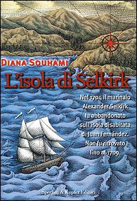 L' isola di Selkirk - Diana Souhami - Libro Sperling & Kupfer 2001, Narra | Libraccio.it