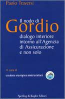Il nodo di Gordio - Paolo Traversi - Libro Sperling & Kupfer 2001, Strumenti professionali | Libraccio.it