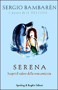 Serena - Sergio Bambarén - Libro Sperling & Kupfer 2001, Parole | Libraccio.it