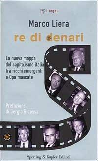 Re di denari - Marco Liera - Libro Sperling & Kupfer 2001, I segni | Libraccio.it