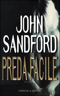 Preda facile - John Sandford - Libro Sperling & Kupfer 2001, Narrativa | Libraccio.it
