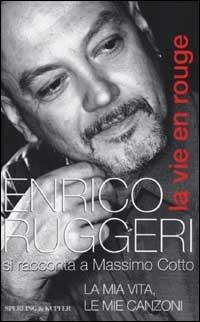 La vie en rouge - Enrico Ruggeri, Massimo Cotto - Libro Sperling & Kupfer 2001, Supersound | Libraccio.it