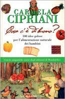 Cosa c'è di buono? - Carmela Cipriani - Libro Sperling & Kupfer 2001, Cucina | Libraccio.it