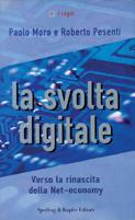 La svolta digitale - Paolo Moro, Roberto Pesenti - Libro Sperling & Kupfer 2001, I segni | Libraccio.it