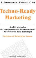 Techno-Ready Marketing - A. Parasuraman, Charles L. Colby - Libro Sperling & Kupfer 2001, Economia & management | Libraccio.it