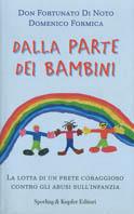 Dalla parte dei bambini - Fortunato Di Noto, Domenico Formica - Libro Sperling & Kupfer 2002, Saggi | Libraccio.it
