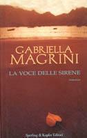 La voce delle sirene - Gabriella Magrini - Libro Sperling & Kupfer 2002, Pandora | Libraccio.it
