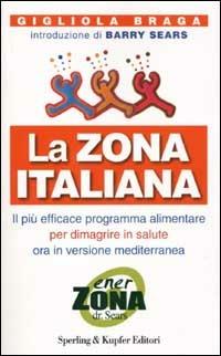 La Zona italiana - Gigliola Braga - Libro Sperling & Kupfer 2002, Guide. Benessere | Libraccio.it