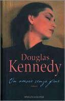 Un amore senza fine - Douglas Kennedy - Libro Sperling & Kupfer 2002, Narrativa | Libraccio.it