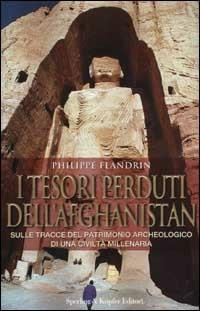 I tesori perduti dell'Afghanistan - Philippe Flandrin - Libro Sperling & Kupfer 2002, Rivelazioni | Libraccio.it