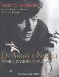 De André e Napoli. Storia d'amore e d'anarchia - Federico Vacalebre - Libro Sperling & Kupfer 2002, Supersound | Libraccio.it