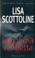 Legittima vendetta - Lisa Scottoline - Libro Sperling & Kupfer 2002, Narrativa | Libraccio.it