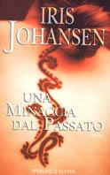 Una minaccia dal passato - Iris Johansen - Libro Sperling & Kupfer 2002, Narrativa | Libraccio.it