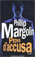 Prova d'accusa - Phillip Margolin - Libro Sperling & Kupfer 2002, Narrativa | Libraccio.it