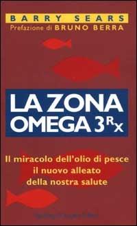 La Zona omega 3rx - Barry Sears - Libro Sperling & Kupfer 2003, Guide. Benessere | Libraccio.it