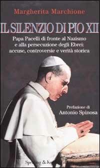 Il silenzio di Pio XII - Margherita Marchione - Libro Sperling & Kupfer 2002, Saggi | Libraccio.it
