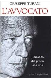 L' avvocato. 1966-2002 dal potere alla crisi