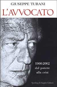 L' avvocato. 1966-2002 dal potere alla crisi - Giuseppe Turani - Libro Sperling & Kupfer 2002, Società & politica | Libraccio.it