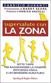 Supersalute con la zona - Fabrizio Duranti - Libro Sperling & Kupfer 2002, Guide. Benessere | Libraccio.it