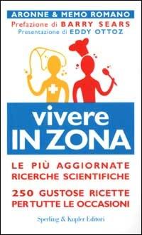 Vivere in Zona - Aronne Romano, Memo Romano - Libro Sperling & Kupfer 2003, Guide. Benessere | Libraccio.it