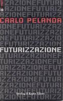 Futurizzazione - Carlo Pelanda - Libro Sperling & Kupfer 2003, I segni | Libraccio.it