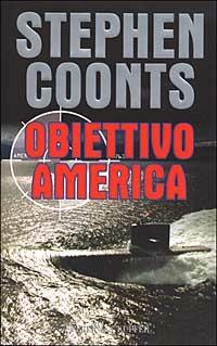 Obiettivo America - Stephen Coonts - Libro Sperling & Kupfer 2003, Narrativa | Libraccio.it