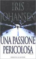 Una passione pericolosa - Iris Johansen - Libro Sperling & Kupfer 2003, Narrativa | Libraccio.it