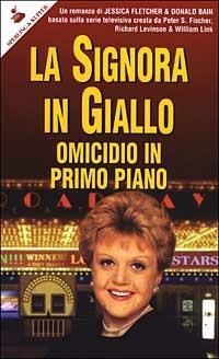 Omicidio in primo piano. La signora in giallo - Jessica Fletcher, Donald Bain - Libro Sperling & Kupfer 2003, Pandora | Libraccio.it