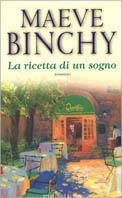 La ricetta di un sogno - Maeve Binchy - Libro Sperling & Kupfer 2003, Pandora | Libraccio.it